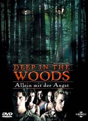 Deep in the Woods - Allein mit der Angst Deep in the Woods - Allein mit der Angst