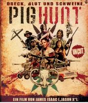 Pig Hunt - Dreck, Blut und Schweine (Uncut)