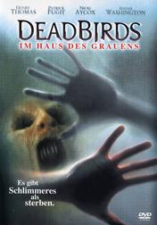 Dead Birds - Im Haus des Grauens Dead Birds - Im Haus des Grauens