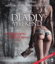 Another Deadly Weekend (UNCUT EDITION)