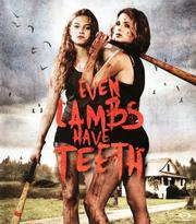 Even Lambs Have Teeth Even Lambs Have Teeth