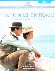 Ein tödlicher Traum - Somewhere in time Ein tödlicher Traum - Somewhere in time