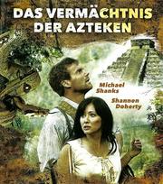 Das Verm&auml;chtnis der Azteken