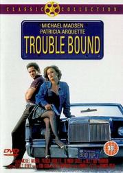 Trouble Bound Trouble Bound