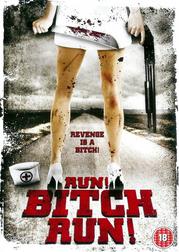 Run! Bitch Run!