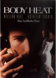 Body Heat - Eine heißkalte Frau Body Heat - Eine heißkalte Frau