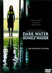 Dark Water - Dunkle Wasser Dark Water - Dunkle Wasser