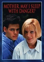 Mother, May I Sleep With Danger?